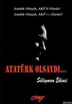 Atatürk Olsaydı