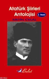 Atatürk Şiirleri Antolojisi Metin Celâl