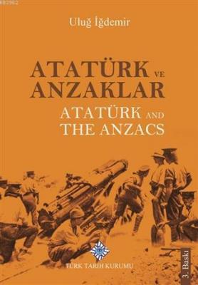 Atatürk ve Anzaklar / Atatürk and The Anzacs Uluğ İğdemir