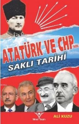 Atatürk Ve Chp'nin Saklı Tarihi Ali Kuzu