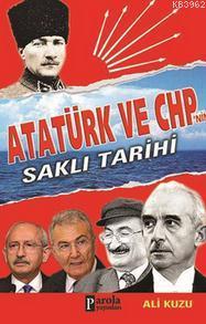 Atatürk ve CHP'nin Saklı Tarihi Ali Kuzu