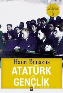 Atatürk ve Gençlik Hanri Benazus