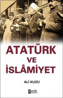 Atatürk ve İslamiyet Ali Kuzu