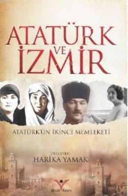 Atatürk Ve izmir Harika Yamak