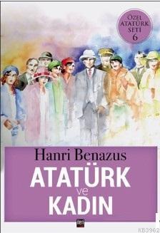Atatürk ve Kadın Hanri Benazus