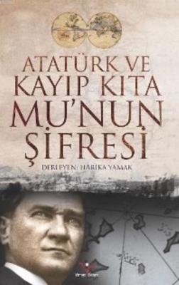Atatürk Ve Kayıp Kıta Munun Şifresi Harika Yamak