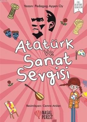 Atatürk ve Sanat Sevgisi Ayşen Oy