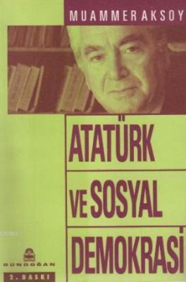 Atatürk ve Sosyal Demokrasi Muammer Aksoy
