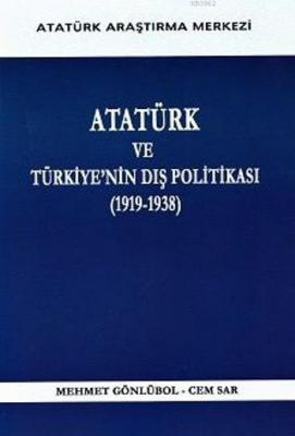 Atatürk Ve Türkiye'nin Dış Politikası Mehmet Gönlübol