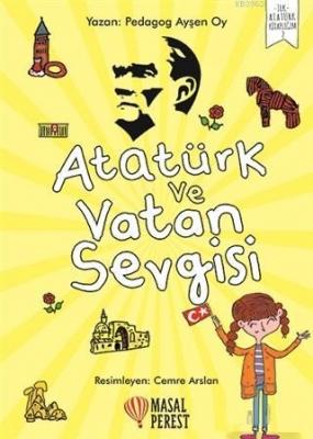 Atatürk ve Vatan Sevgisi Ayşen Oy