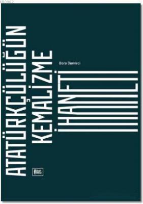 Atatürkçülüğün Kemalizme İhaneti