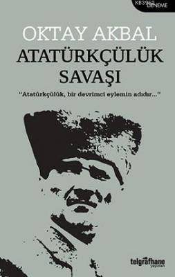 Atatürkçülük Savaşı Oktay Akbal