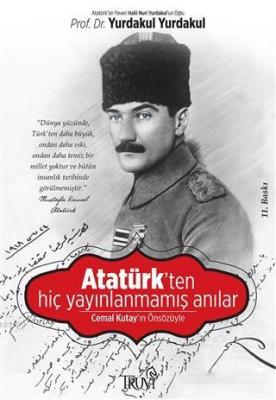 Atatürk'ten Hiç Yayınlanmamış Anılar Ahmet Yurdakul