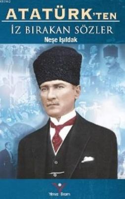 Atatürk'ten İz Bırakan Sözler