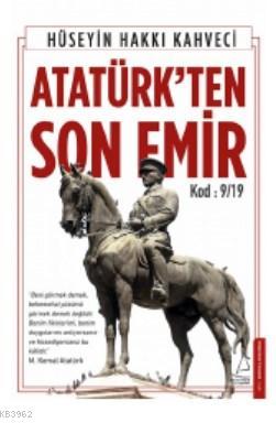 Atatürk'ten Son Emir Hüseyin Hakkı Kahveci