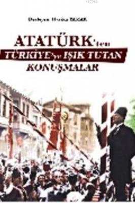 Atatürk'ten Türkiye'ye Işık Tutan Konuşmalar Kolektif