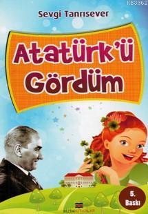 Atatürkü Gördüm Sevgi Tanrısever
