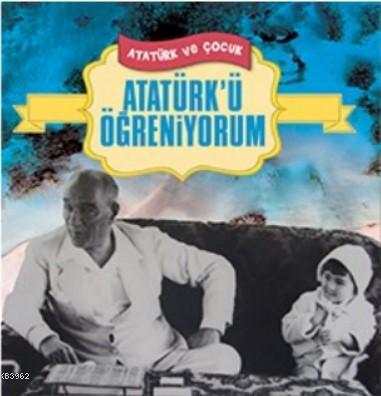 Atatürk'ü Öğreniyorum