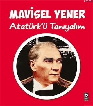 Atatürk'ü Tanıyalım Mavisel Yener