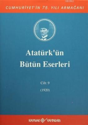 Atatürk'ün Bütün Eserleri Cilt: 9 (1920) Mustafa Kemal Atatürk