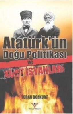 Atatürk'ün Doğu Politikası Ve Kürt İsyanları Turan Bozkurt