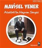 Atatürk'ün Hayvan Sevgisi Mavisel Yener