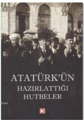 Atatürk'ün Hazırlattığı Hutbeler Kolektif