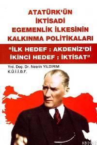 Atatürk'ün İktisadi Egemenlik İlkesinin Kalkınma Politikaları Nesrin Y
