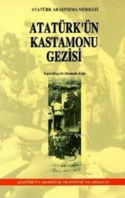 Atatürk'ün Kastamonu Gezisi