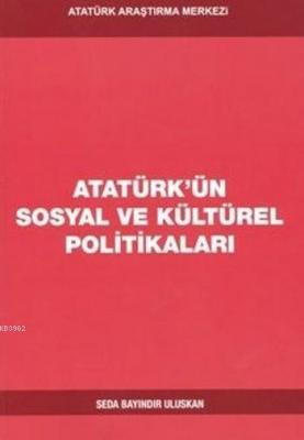 Atatürk'ün Sosyal ve Kültürel Politikaları