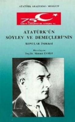 Atatürk'ün Söylev ve Demeçleri'nin Konular İndeksi Mehmet Evsile
