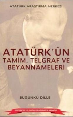 Atatürk'ün Tamim,Telgraf Ve Beyannameleri