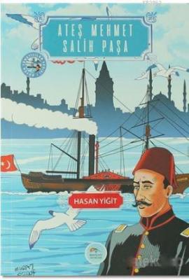 Ateş Mehmet Salih Paşa Hasan Yiğit