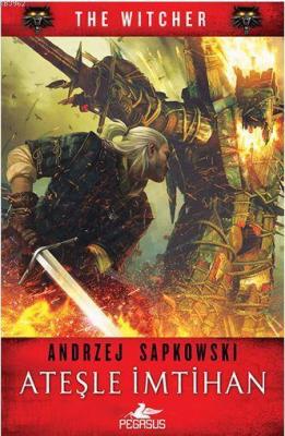 Ateşle İmtihan (The Witcher Serisi - 5) Andrzej Sapkowski