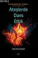 Ateşlerde Dans Ettik