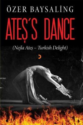 Ateş's Dance (Nejla Ateş - Turkish Delight) Özer Baysaling