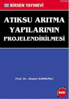 Atıksu Arıtma Yapılarının Projelendirilmesi