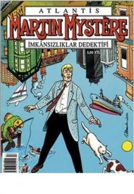 Atlantis Martin Mystere Yeni Seri Sayı: 59 Büyük Sahtekarlık İmkansızlıklar Dedektifi