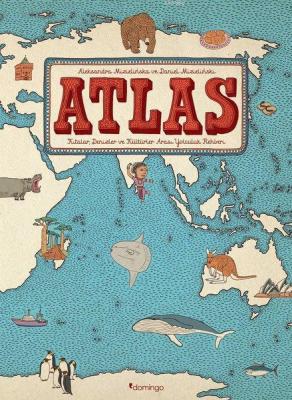Atlas: Kıtalar - Denizler - Kültürler Arası Yolculuk Rehberi Daniel Mi