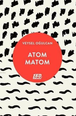 Atom Matom Veysel Oğulcan