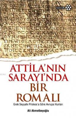 Attilla'nın Sarayı'nda Bir Romalı