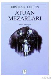 Atuan Mezarları - Yerdeniz Üçlemesi 2