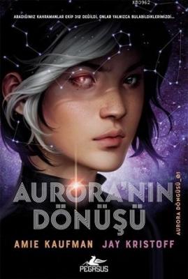 Aurora'nın Dönüşü - Aurora Döngüsü 1 Amie Kaufman