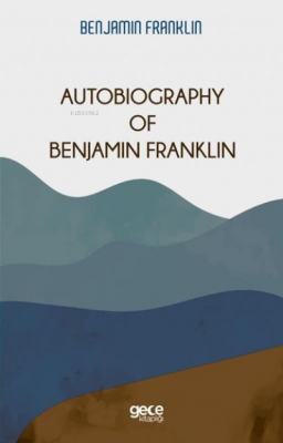 Autobiography Of Benjamin Franklin