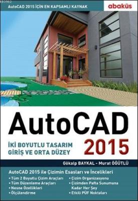 AutoCAD 2015 Gökalp Baykal Murat Öğütlü Gökalp Baykal Murat Öğütlü