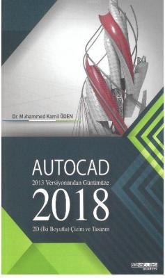 Autocad 2018 - 2013 Versiyonundan Günümüze Muhammed Kamil Öden