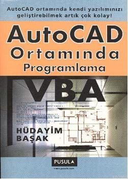 AutoCAD Ortamında Programlama VBA Hüdayim Başak