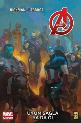 Avengers Marvel NOW! 5: Uyum Sağla Ya Da Öl Jonathan Hickman