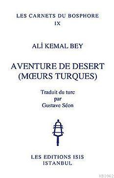 Aventure De Desert (Murs Turques) Traduit Du Turc Par Gustave Séon Ali