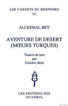 Aventure De Desert (Murs Turques) Traduit Du Turc Par Gustave Séon